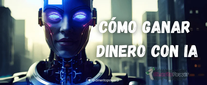 Cómo ganar dinero con Inteligencia artificial (IA)