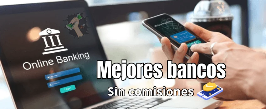 Mejores bancos online sin comisiones