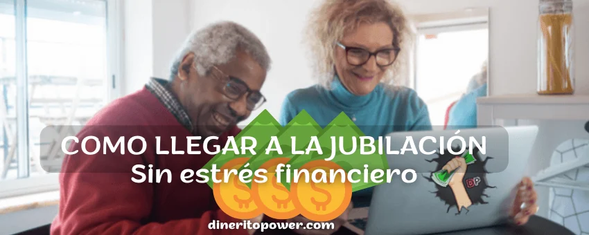 como llegar a la jubilación con mucho dinero y sin estrés