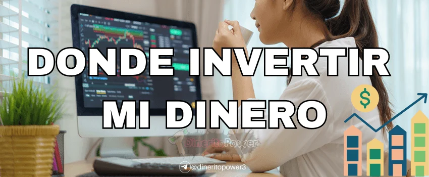 donde invertir mi dinero